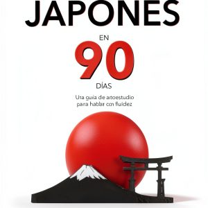 Learn Japanese in 90 Days with Habla Japonés Book 1-0